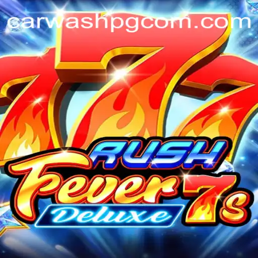 Experience the Thrill of RushFever7sDeluxe on CARWASHPG.COM